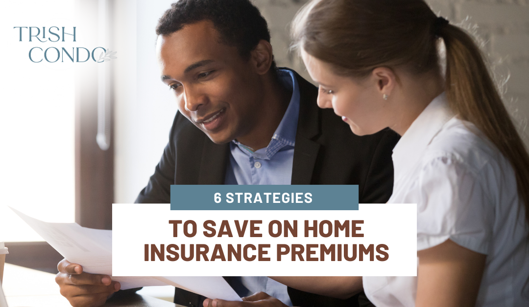 6 Strategies to Save on Home Insurance Premiums