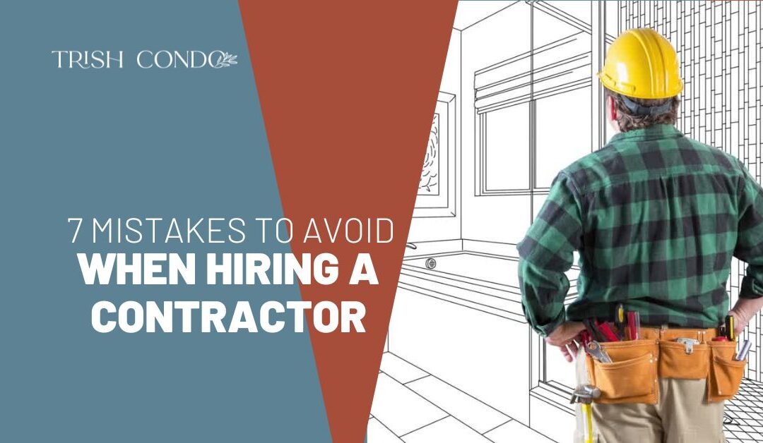 7 Mistakes to Avoid When Hiring a Contractor (2)