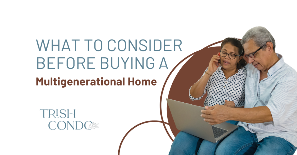 WHAT TO CONSIDER BEFORE SHOPPING FOR A MULTIGENERATIONAL HOME